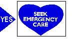 Yes: Seek Emergency Care